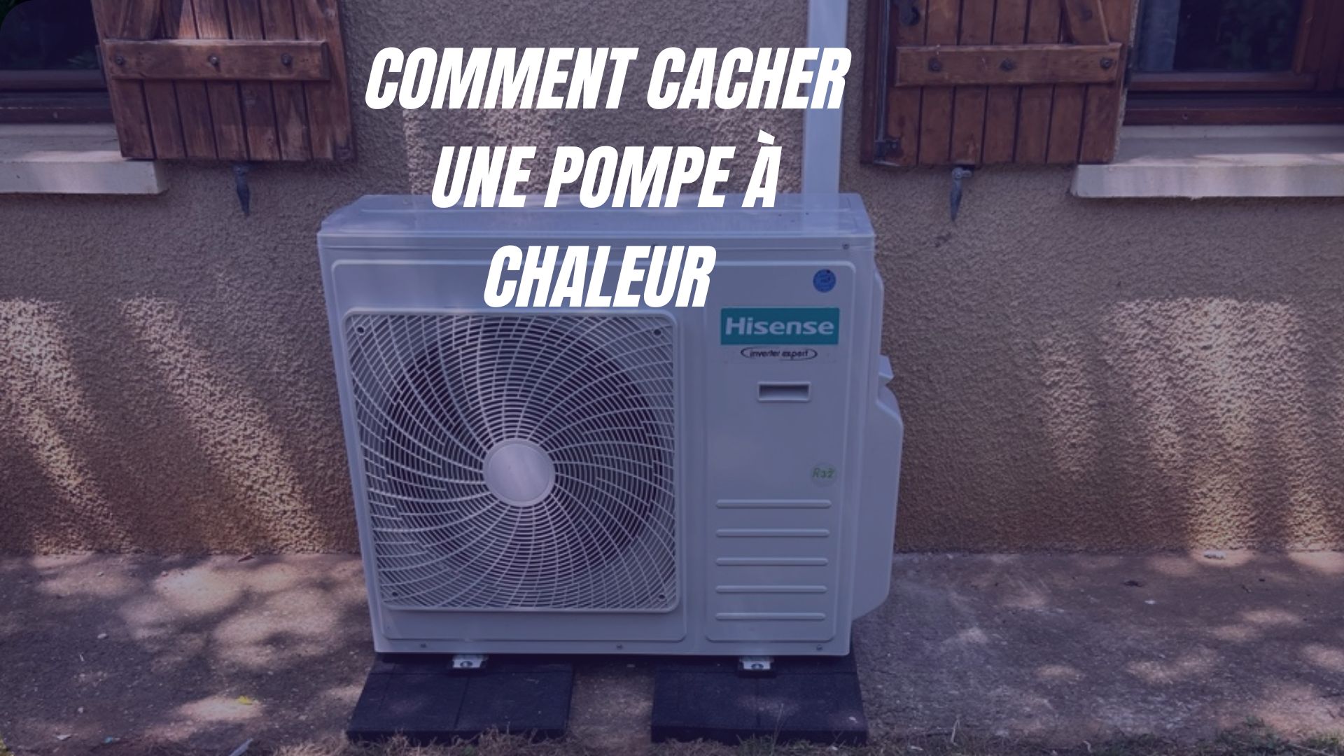 cacher unité extérieure pompe à chaleur