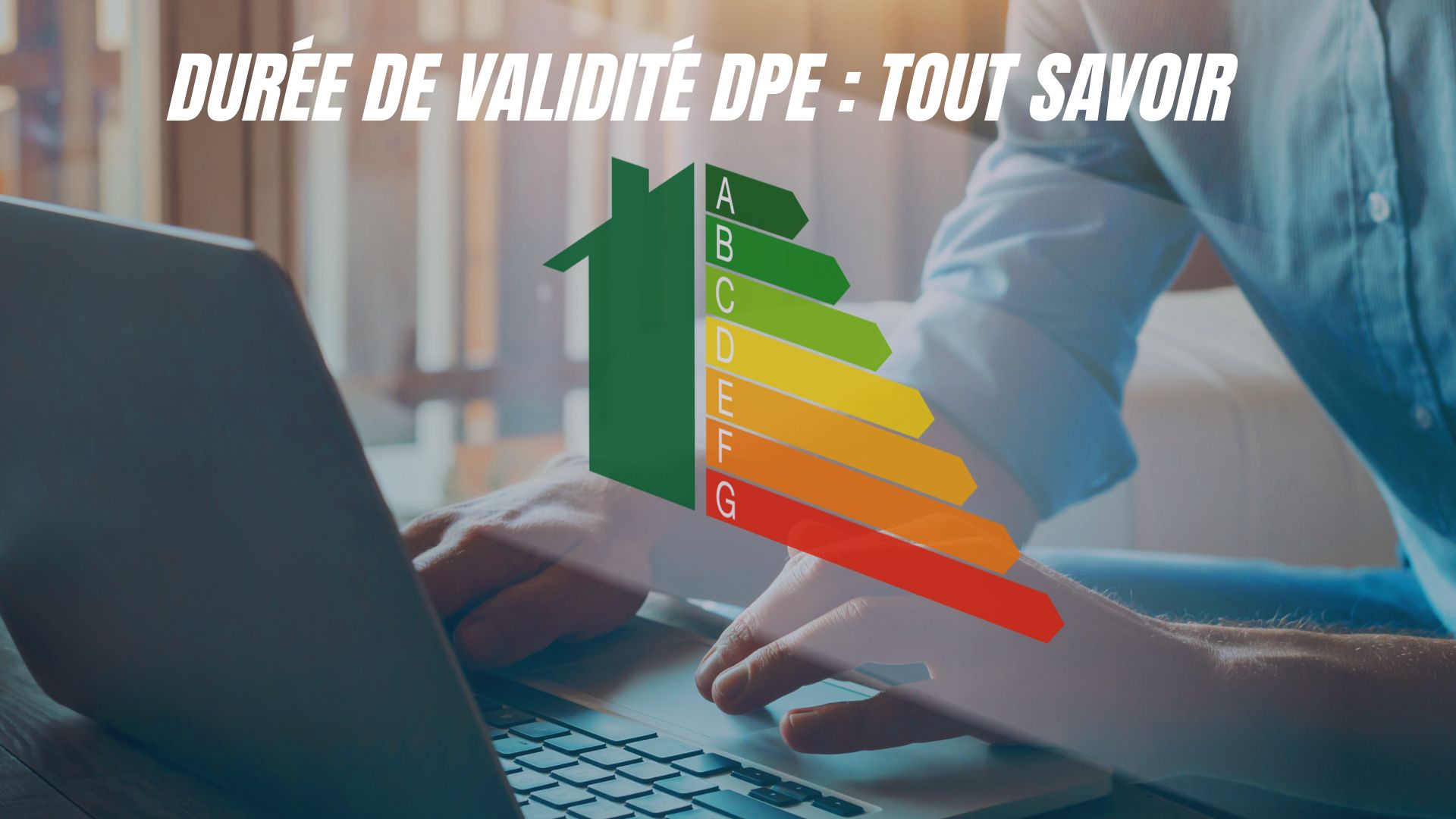 duree-validité-dpe-obligations