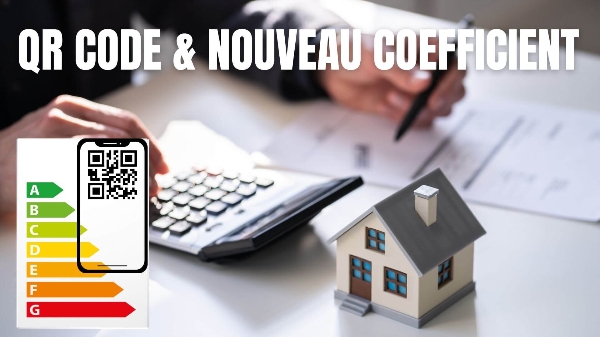 Réforme DPE 2025-2026 : QR Code et nouveau coefficient expliqués